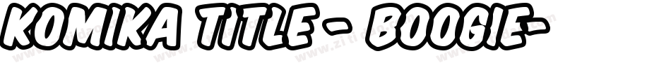 Komika Title - Boogie字体转换